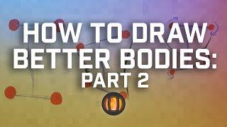 How To Draw Better Bodies: Part Two