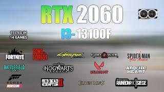 RTX 2060 : Test in 14 Games ft i3-13100F - RTX 2060 Gaming in 2023