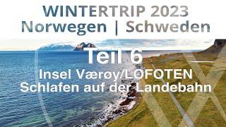 Winter Vanlife #6: Stellplatz auf der Landebahn in Værøy (Norwegen), Nordlichter und Saltstraumen