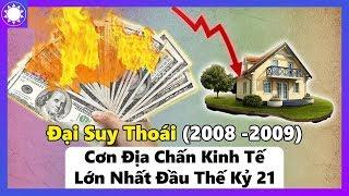 Đại Suy Thoái (2008 -2009) - Cơn Địa Chấn Kinh Tế Lớn Nhất Đầu Thế Kỷ 21