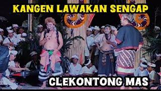 WAKTU BERSAMA CLEKONTONG MAS  KANGEN LAWAKAN SENGAP !! CLEKONTONG MAS MENGHIBUR PENONTON LUCU NGAKAK