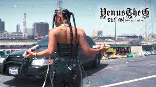 VenusTheG - GET ON (Prod. by LX Xander) (Official Music Video)