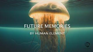 Human Element - Future Memories | Progressive House || DJ