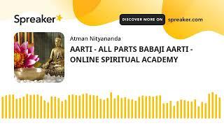 AARTI - ALL PARTS BABAJI AARTI - ONLINE SPIRITUAL ACADEMY