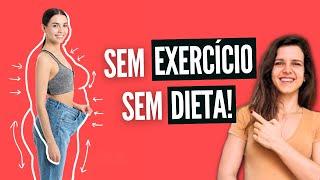 Como Emagrecer Rápido Sem Dieta e Sem Exercício