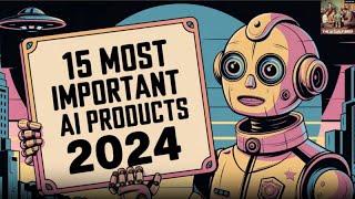 15 Most Important AI Products of 2024