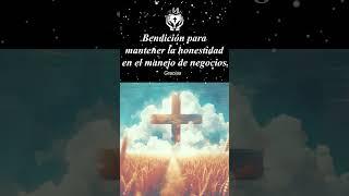 BENDICIÓN PARA MANTENER LA HONESTIDAD en el manejo de los negocios. #Bendiciones #Dios #Cristo #Fe