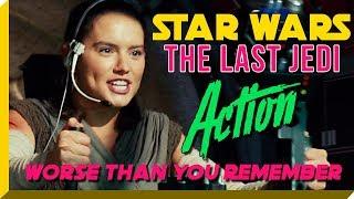 The Last Jedi Action. Worse Than You Remember