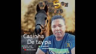 CASINHA DE TAYPA, Edilson lino