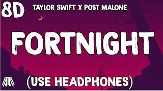 Taylor Swift - Fortnight Ft. Post Malone ( 8D Audio ) - Use Headphones