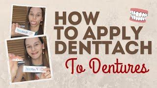 How To Apply Denttach to Dentures!