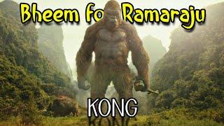 Kong Ft Bheem For Ramaraju | Kong Ft RRR