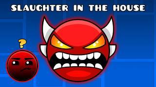 Slaughter In The House | Geometry Dash 2.2