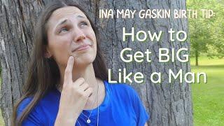 Ina May Gaskin - Get Big Like a Man (Childbirth Secret)