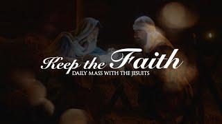 KEEP THE FAITH: Daily Mass with the Jesuits | 26 Dec 24, Thu | St. Stephen, First Martyr