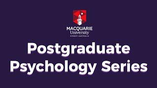 Macquarie University - Postgraduate Psychology Series