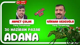 ADANA / Canlı Yayın / Bariyer Dibi / 30 Haziran 2024 Pazar