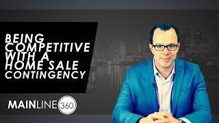 Greater Philadelphia Real Estate: Being competitive with a home sale contingency