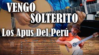 VENGO SOLTERITO - LOS APUS DEL PERÚ - GUITARRA TUTORIAL