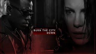 Burn the City Down [Blade x Selene]