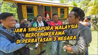 JAWA SINGAPURA MALAYSIA BERCENGKERAMA MELANTAK BERSAMA DI PERBATASAN 3 NEGARA