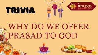 Why do we offer prasad to god? |Trivia