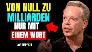 WIEDERHOLE NUR DIESES WORT, WENN DU WIRKLICH REICH WERDEN WILLST – Joe Dispenza #ReichWerdenWillst