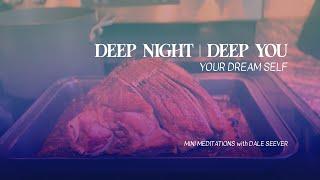 Deep Night Deep You: Dream Self