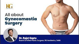 All about Gynecomastia Surgery | Dr Rajat Gupta - Board Certified Plastic Surgeon in Delhi