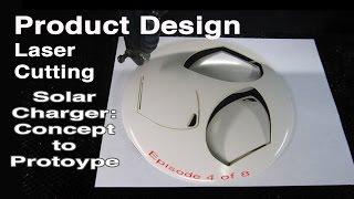 Laser Cutting plastic welding Prototyping Product Design: Mobile Solar Charger power bank Part 4