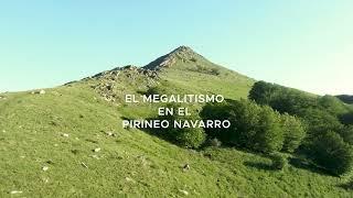 Monumentos megalíticos del pirineo navarro - Megalithic monuments of the Navarrese Pyrenees