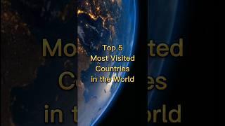 Top 5 most visited countries in the world #shorts #shortsvideo #youtubeshorts #viral #visit