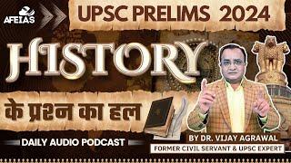 UPSC PRELIMS 2024 : SOLUTION OF HISTORY QUESTION | DR. VIJAY AGRAWAL | UPSC CIVIL SERVICES | AFE IAS