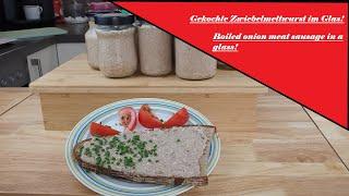 Zwiebelmettwurst im Glas eingekocht/Onion meat sausage cooked in a glass! German Sausage recipe!