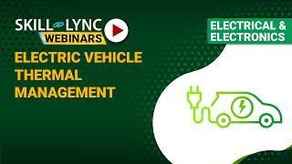 Introduction to Electric Vehicle Thermal Management | Electrical Workshop