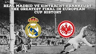 Real Madrid VS Eintracht Frankfurt: The Greatest Final In European Cup History | AFC Finners