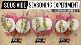 Sous Vide SEASONING EXPERIMENT - Should you SALT BEFORE OR AFTER Sous Vide?