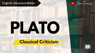 Plato | Literary Criticism | Mimesis | Theory of forms | Attack on Poetry | IRENE FRANCIS