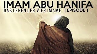 Das Leben der vier Imame | Imam Abu Hanifa | Episode 1