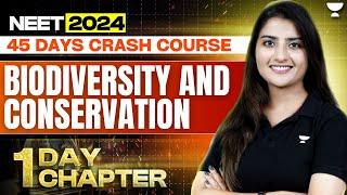 1 Day 1 Chapter: Biodiversity and Conservation in one shot | NEET 2024 | Seep Pahuja