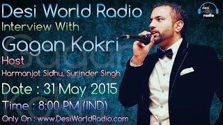 Gagan Kokri | Interview | RJ Harmanjot Sidhu | Desi World Radio | HD | 2015