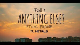 "Anything Else?" with Aditya Bhoir -- Roll 1 Finale ft. Hetals