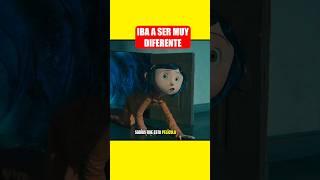  CORALINE iba a ser MUY DIFERENTE