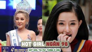 Tiểu sử NGÂN 98 ||  'Hot girl thị phi' thành á hậu