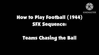 How to Play Football (1944) SFX Sequence: Teams Chasing the Ball