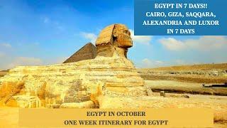 Egypt in 7 days. One week Egypt itinerary in October. Cairo, Giza, Saqqara, Alexandria & Luxor.