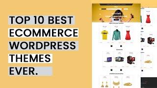 Top 10 best eCommerce WordPress themes ever