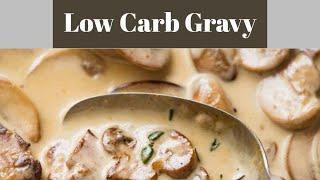 Low Carb Mushroom Gravy - Keto Friendly (Fast and Easy)