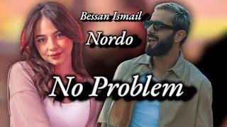 Nordo Ft Bessan Ismail - No Problem (Officiel Video Music) بيسان اسماعيل لا مشكلة