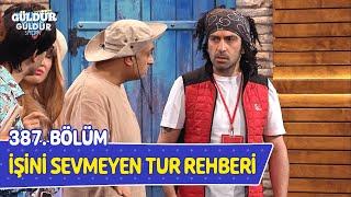 İşini Sevmeyen Tur Rehberi - 387. Bölüm (Güldür Güldür Show)